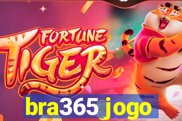 bra365 jogo